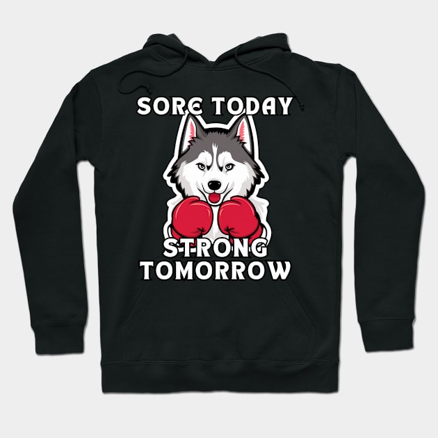 Wolf Boxing Sore Today, Strong Tomorrow GYM Design Hoodie by Estrella Design